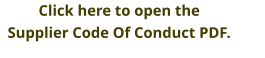 Click here to open theSupplier Code Of Conduct PDF.